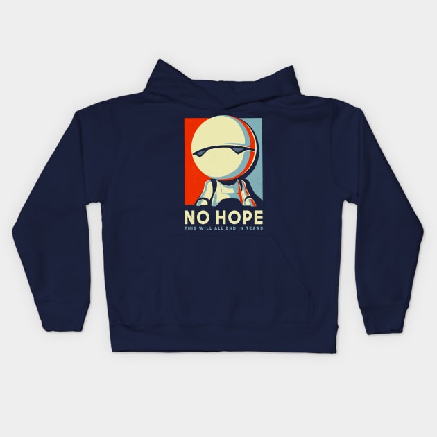 No Hope Sign - Vote Marvin Paranoid Android - Hitchhiker's Guide to the Galaxy Kids Hoodie by BlancaVidal